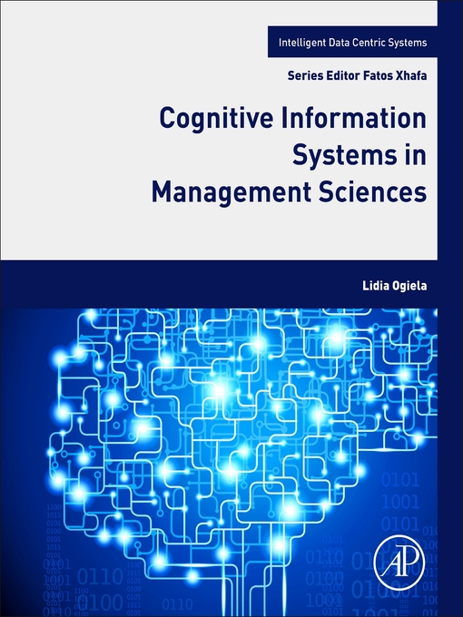 Title details for Cognitive Information Systems in Management Sciences by Lidia Dominika Ogiela - Available
